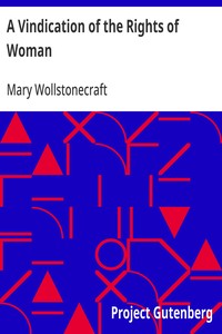 Cover of A Vindication of the Rights of Woman With Strictures on Political and Moral Subjects — Key Ideas to Explore