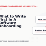 What to Write First in A Software Onboarding Message