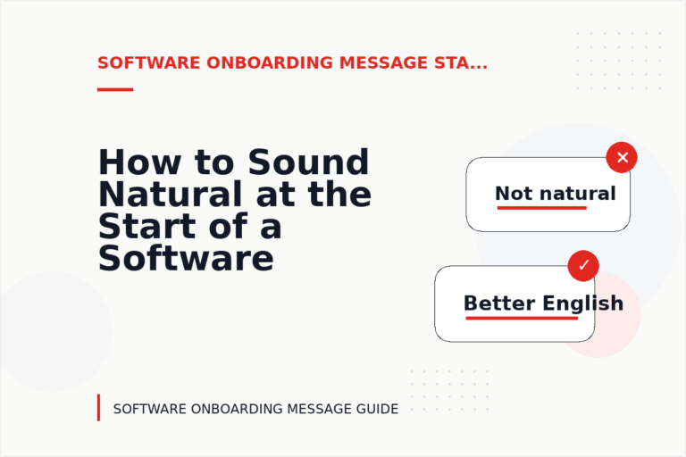 How to Sound Natural at the Start of a Software Onboarding Message How to Sound Natural at the Start of a Software Onboarding Message