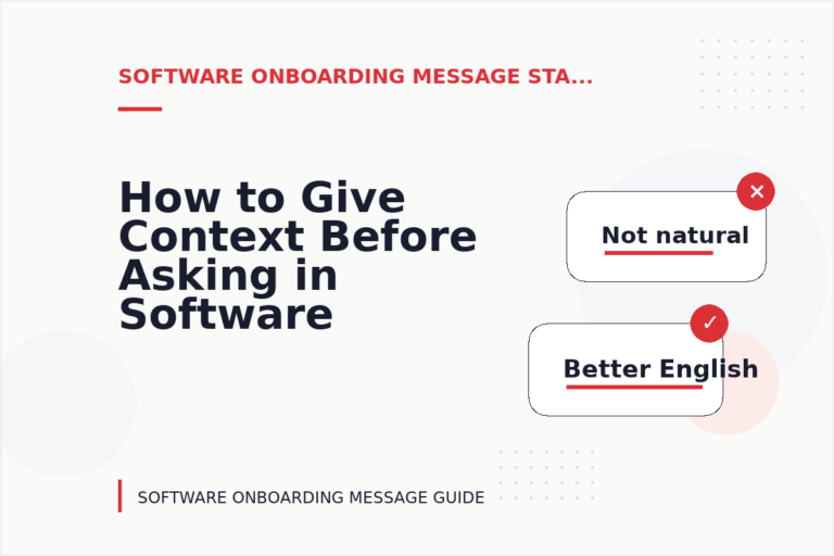 How to Give Context Before Asking in Software Onboarding Message English