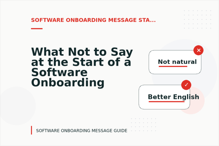 What Not to Say at the Start of a Software Onboarding Message