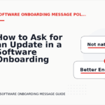 How to Ask for an Update in a Software Onboarding Message