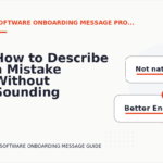How to Describe a Mistake Without Sounding Rude in Software Onboarding Message English