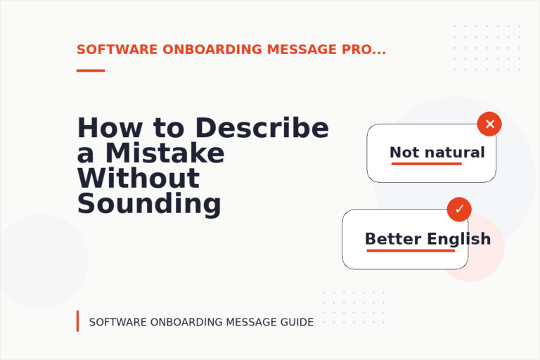 How to Describe a Mistake Without Sounding Rude in Software Onboarding Message English How to Describe a Mistake Without Sounding Rude in Software Onboarding Message English