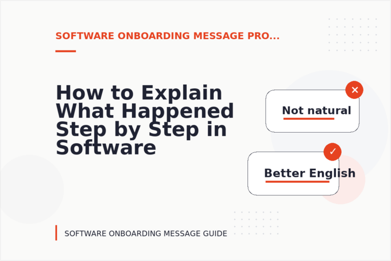 How to Explain What Happened Step by Step in Software Onboarding Message English How to Explain What Happened Step by Step in Software Onboarding Message English