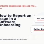 How to Report an Issue in a Software Onboarding Message